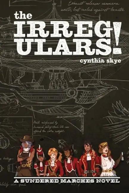 The Irregulars!: A Sundered Marches Novel by Cynthia S. Skye