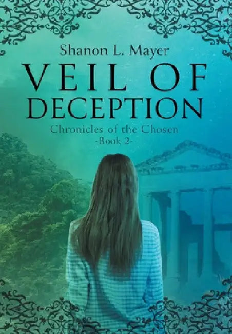 Veil of Deception: Chronicles of the Chosen, book 2 by Shanon L. Mayer