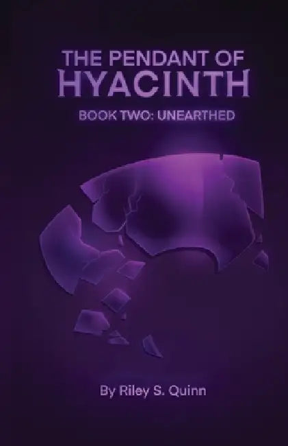 The Pendant of Hyacinth: Unearthed by Riley S. Quinn