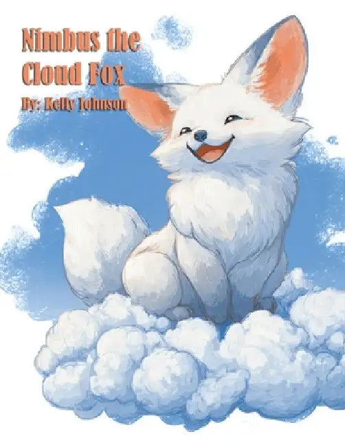 Nimbus the Cloud Fox by Johnson, Kelly