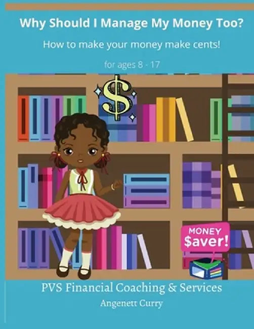 Why Should I Manage My Money Too? by Angenett Curry
