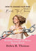 How To Change Your Mind Volume 1 by Debra R. Thomas