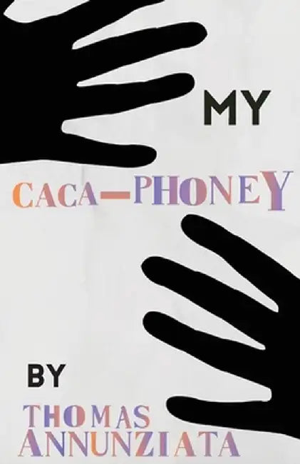 My Cacaphoney by Thomas Annunziata