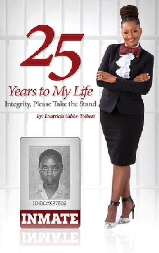 25 Years to my Life by Loutricia Gibbs-Tolbert