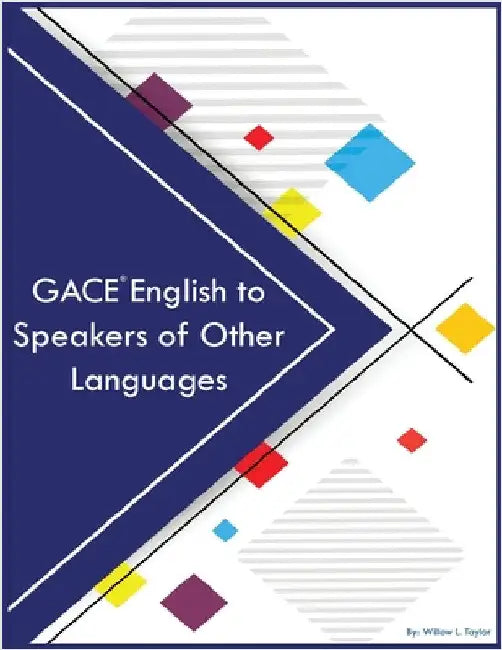 GACE English to Speakers of Other Languages by Taylor, Willow L.