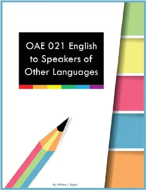 OAE 021 English to Speakers of Other Languages by Taylor, Willow L.