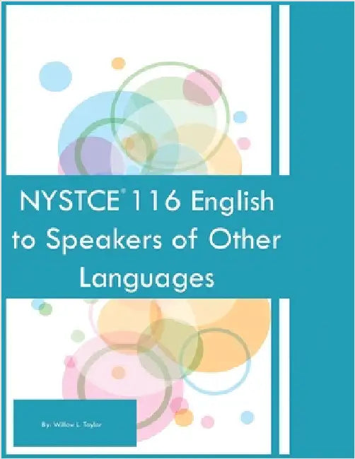NYSTCE 116 English to Speakers of Other Languages by Taylor, Willow L.