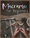 Macramé for Beginners: Step-by-Step Projects for the New Knot Artist by Townsend, Laurie