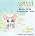 Vava Learns To Be A Bringer Of Light by Renee Duane