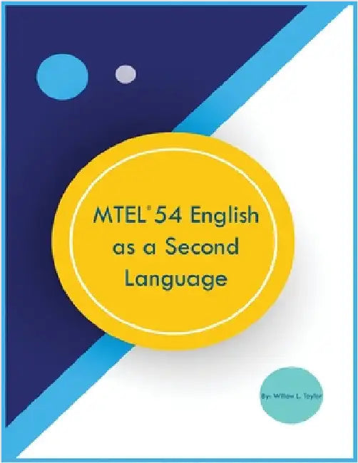 MTEL 54 English as a Second Language by Taylor, Willow L.