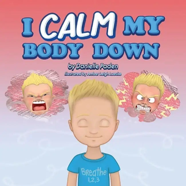I Calm My Body Down by Danielle Paden