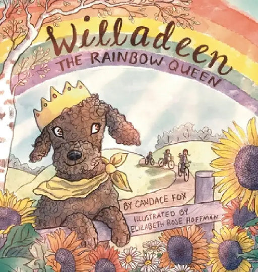 Willadeen the Rainbow Queen by Candace Fox