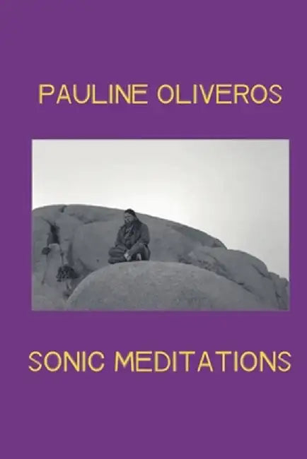 Sonic Meditations by Pauline Oliveros