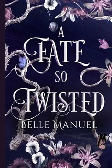 A Fate so Twisted by Belle Manuel