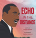 Echo In The Distance by Shayla Michelle