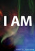 I Am by Scott R. Sullivan