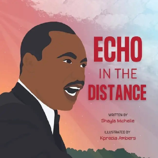 Echo In The Distance by Shayla Michelle
