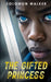 The Gifted Princess by Walker, Solomon