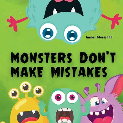 Monsters Don't Make Mistakes by Amber M. Hill