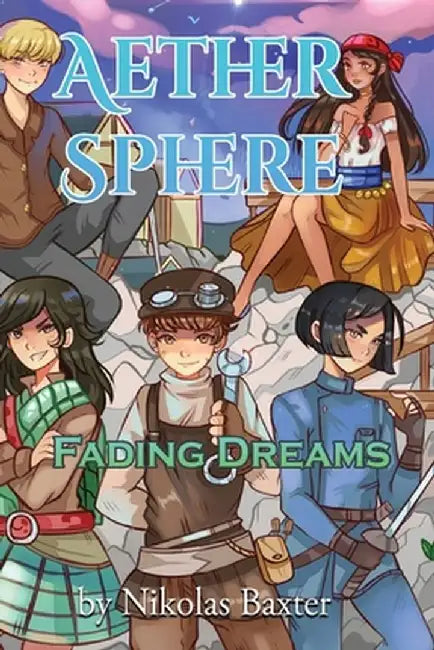 Aether Sphere Book 1: Fading Dreams: Fading Dreams by Nikolas Baxter