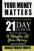 Your Money Matters: The Finance Fixer's 21 Day Guide on How to Become A Master of Your Money & Win With It! by Shelbi Threet-White