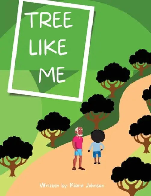 Tree like Me by Kiara Johnson
