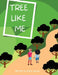 Tree like Me by Kiara Johnson