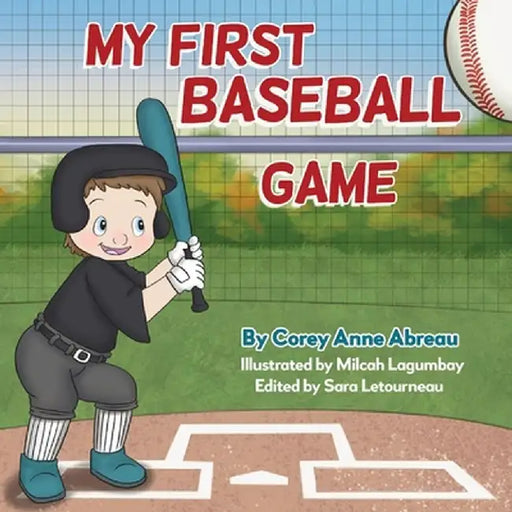 My First Baseball Game by Corey Anne Abreau