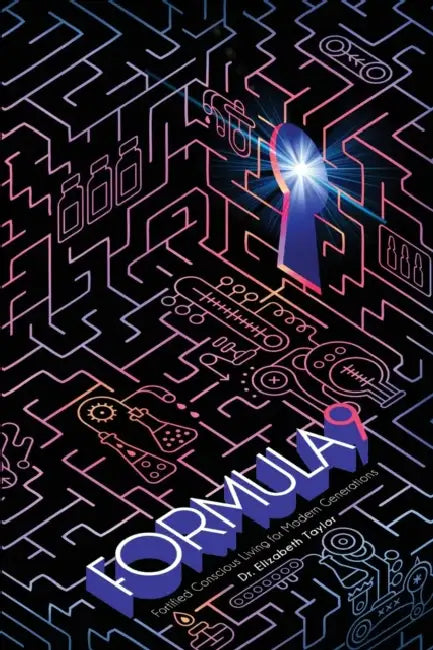 Formula 9: Fortified Conscious Living for Modern Generations, 2nd Edition by Elizabeth D. Taylor