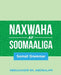 Naxwaha Af Soomaaliga: Somali Grammar by Sh Abdisalam, Abdulkadir