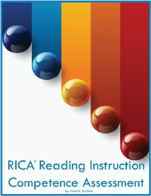 RICA Reading Instruction Competence Assessment by Garfield, Violet R.
