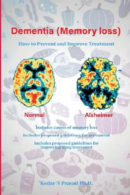 Dementia (Memory Loss) by Kedar N. Prasad