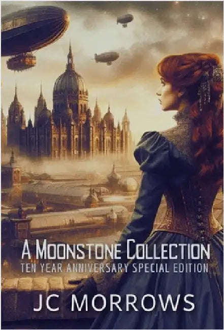 A MoonStone Collection: A collection of Order of the Moonstone Short stories by Morrows, Jc