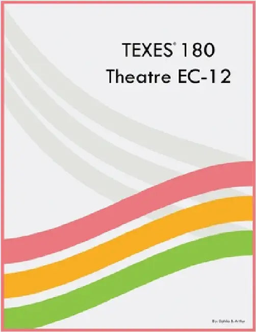 TEXES 180 Theatre EC-12 by Arthur, Dahlia B.