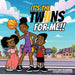 It's the Twiins for Me!! by Kiristen Robinson