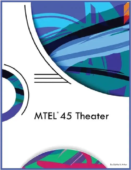 MTEL 45 Theater by Arthur, Dahlia B.