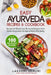 Easy Ayurveda Recipes & Cookbook: Recipes for Weight Loss, Hormonal Balance, Heart Health, Pregnancy, Old Age & Mental Well-Being by Lakshmi Vemuri
