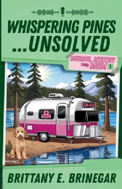 Whispering Pines...Unsolved: A Southern Sass Cozy Mystery by Brinegar, Brittany E.