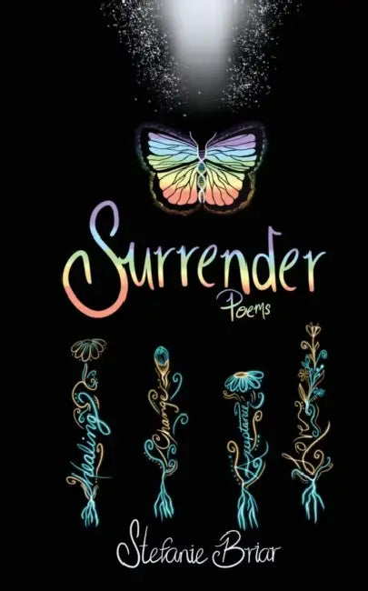 Surrender: poems for healing, growth, and love by Stefanie Briar