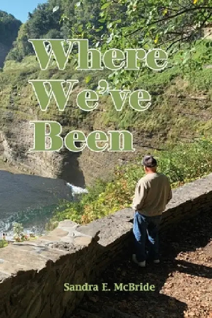 Where We've Been by Sandra E. McBride