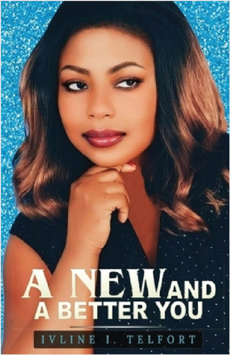 A New and Better You by Ivline I. Telfort