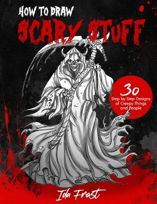 How to Draw Scary Stuff by Ida Frost
