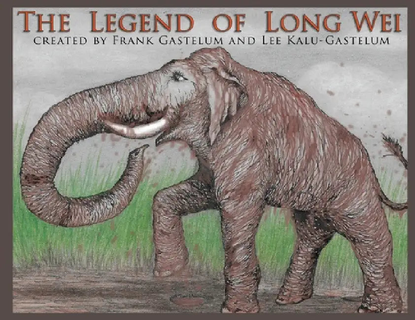 The Legend of Long Wei by Frank Gastelum