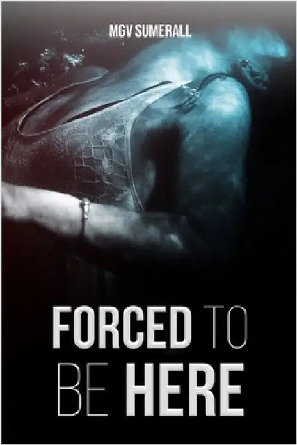 Forced To Be Here by Sumerall, Mgv