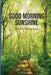 Good Morning Sunshine: A Daily Devotional by Dianna Stone