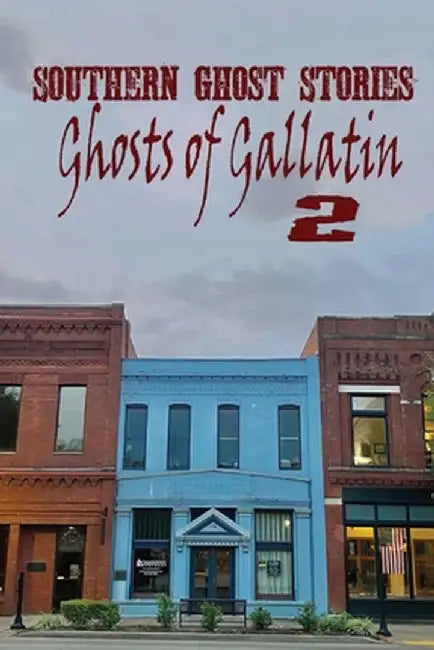 Southern Ghost Stories: Ghosts of Gallatin 2 by Allen Sircy