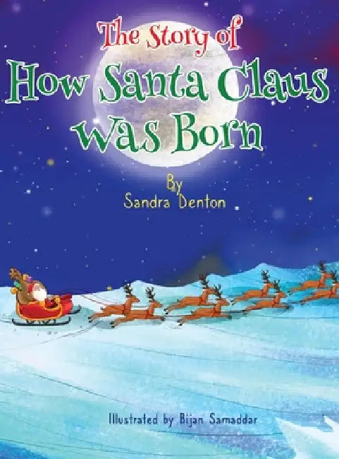 A Story of How Santa Claus Was Born by Sandra Denton