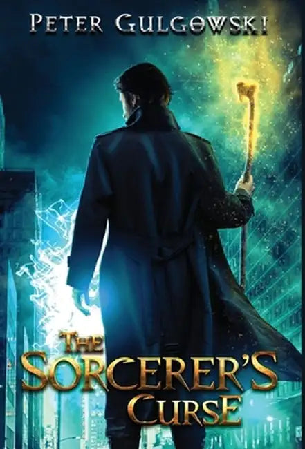 The Sorcerer's Curse by Peter Gulgowski