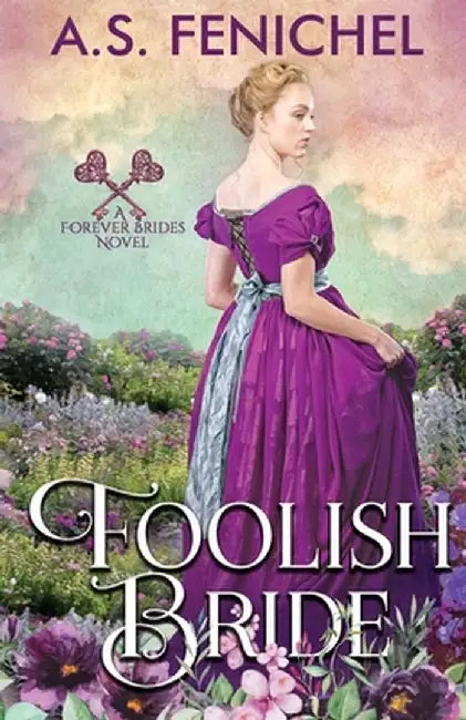Foolish Bride by A. S. Fenichel