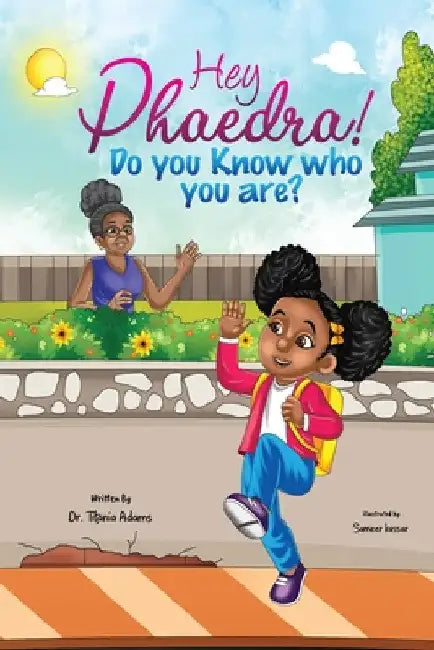 Hey Phaedra!: Do you know who you are? by Titania Adams